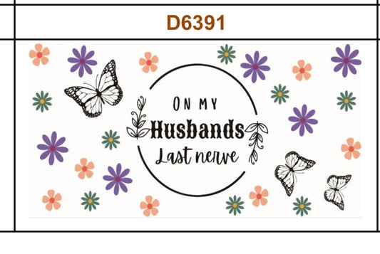 Tumbler Wrap/Decal -husbands last nerve