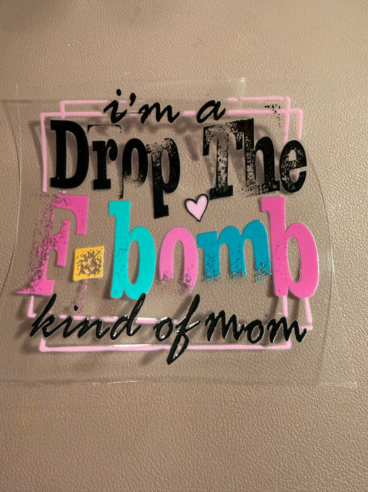 Tumbler Wrap/Decal -Fbomb Mom
